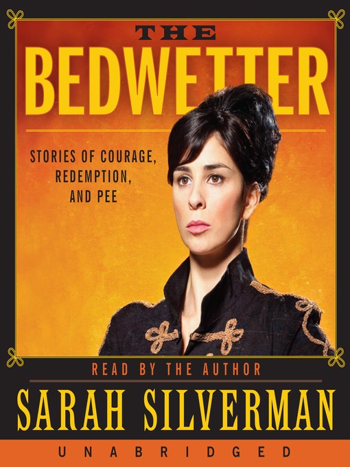 Title details for The Bedwetter by Sarah Silverman - Available